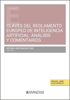 CLAVES DEL REGLAMENTO EUROPEO DE INTELIGENCIA ARTIFICIAL: ANALISIS Y COMENTARIOS