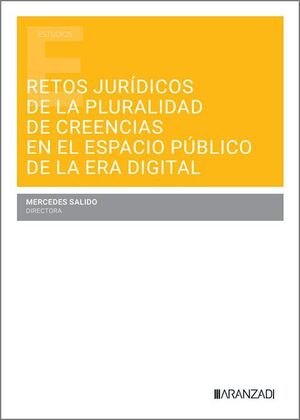 RETOS JURÍDICOS DE LA PLURALIDAD DE CREENCIAS EN EL ESPACIO PÚBLICO DE LA ERA DIGITAL