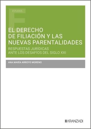 DERECHO DE FILIACION Y LAS NUEVAS PARENTALIDADES.