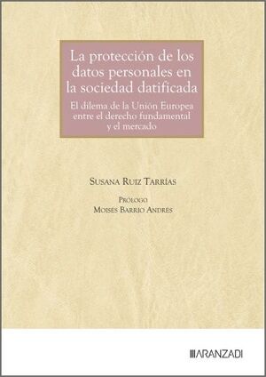 LA PROTECCIÓN DE LOS DATOS PERSONALES EN LA SOCIEDAD DATIFICADA