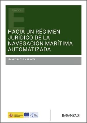 HACIA UN REGIMEN JURIDICO DE LA NAVEGACION MARITIMA AUTOMATIZADA