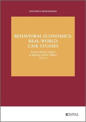 BEHAVIORAL ECONOMICS: REAL-WORLD CASE STUDIES