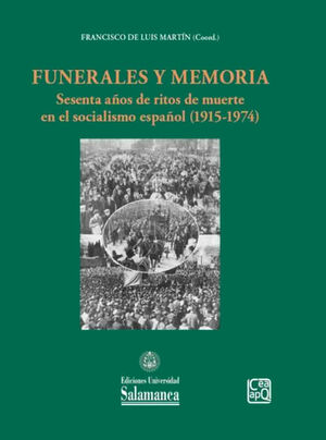 FUNERALES Y MEMORIA. SESENTA ANOS DE RITOS DE MUERTE