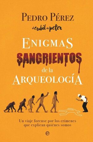 ENIGMAS SANGRIENTOS DE LA ARQUEOLOGÍA