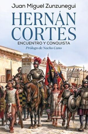 HERNÁN CONRTÉS. ENCUENTRO Y CONQUISTA