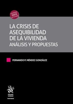 CRISIS DE ASEQUIBILIDAD DE LA VIVIENDA, LA. ANÁLISIS Y PROPUESTAS