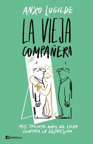 LA VIEJA COMPAÑERA. MIS TREINTA AÑOS DE LUCHA CONTRA LA DEPRESIÓN