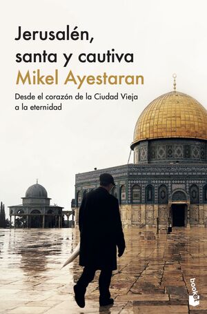 JERUSALÉN, SANTA Y CAUTIVA