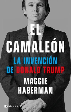 EL CAMALEÓN. LA INVENCIÓN DE DONALD TRUMP