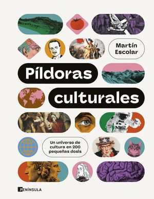 PÍLDORAS CULTURALES. UN UNIVERSO DE CULTURA EN 200 PEQUEÑAS DOSIS