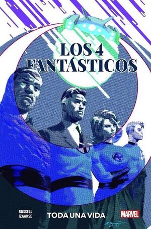 100% MARVEL HC LOS 4 FANTÁSTICOS. TODA UNA VIDA