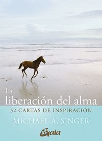 LA LIBERACIÓN DEL ALMA. 52 CARTAS DE INSPIRACIÓN