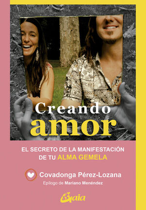 CREANDO AMOR EL SECRETO DE LA MANIFESTACION DE TU ALMA GEMELA