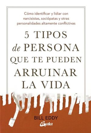 5 TIPOS DE PERSONA QUE TE PUEDEN ARRUINAR LA VIDA