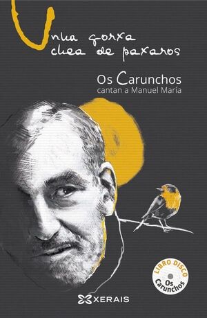 UNHA GORXA CHEA DE PAXAROS.OS CARUNCHOS CANTAN A MANUEL MARÍA