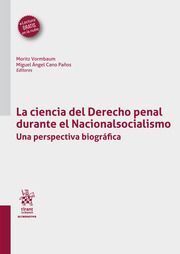LA CIENCIA DEL DERECHO PENAL DURANTE EL NACIONALSOCIALISMO