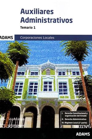 AUXILIARES ADMINISTRATIVOS ( CORPORACIONES LOCALES) - TEMARIO 1