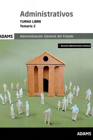 TEMARIO 2 ADMINISTRATIVOS ADMINISTRACIÓN DEL ESTADO, TURNO LIBRE