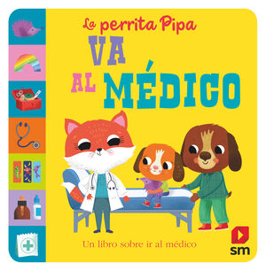 LA PERRITA PIPA VA AL MÉDICO. UN LIBRO SOBRE IR AL MEDICO