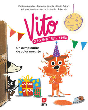 VITO EL PERRO QUE METE LA PATA. UN CUMPLEAÑOS COLOR NARANJA