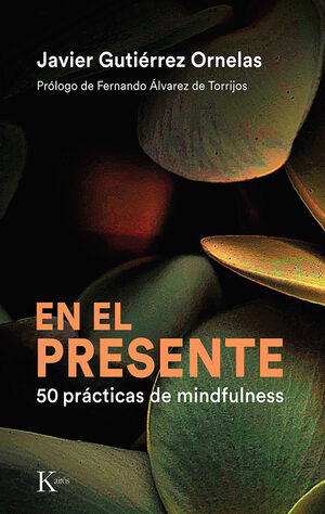 EN EL PRESENTE. 50 PRÁCTICAS DE MINDFULNESS