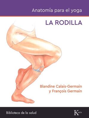 RODILLA, LA. ANATOMIA PARA EL YOGA