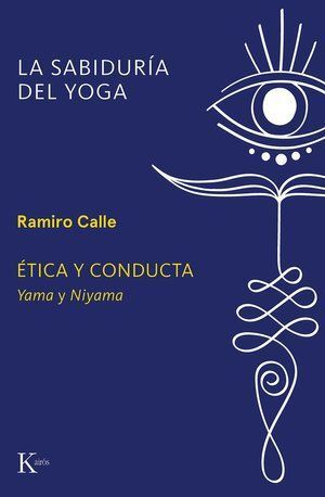 ÈTICA Y CONDUCTA ( LA SABIDURIA DEL YOGA)