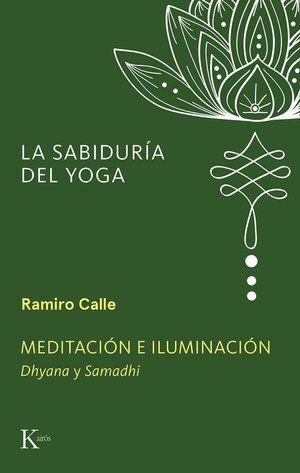 MEDITACIÓN E ILUMINACIÓN ( LA SABIDURIA DEL YOGA)