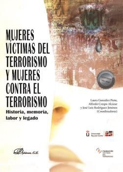 MUJERES VÍCTIMAS DEL TERRORISMO Y MUJERES CONTRA EL TERRORISMO. HISTORIA, MEMORI