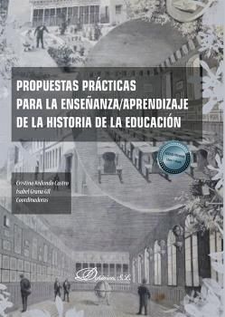 PROPUESTAS PRÁCTICAS PARA LA ENSEÑANZA/APRENDIZAJE DE LA HISTORIA DE LA EDUCACIÓ