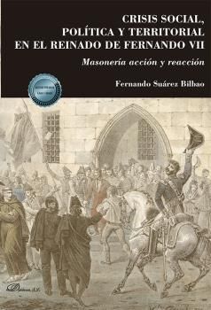 CRISIS SOCIAL, POLÍTICA Y TERRITORIAL EN EL REINADO DE FERNANDO VII