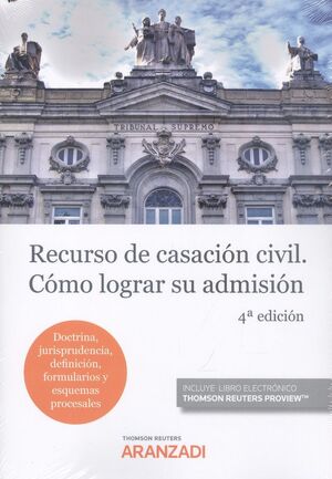 RECURSO DE CASACIÓN CIVIL. CÓMO LOGRAR SU ADMISIÓN (DÚO)