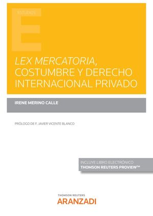 LEX MERCATORIA, COSTUMBRE Y DERECHO INTERNACIONAL PRIVADO (PAPEL + E-BOOK)