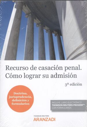 RECURSO DE CASACIÓN PENAL. CÓMO LOGRAR SU ADMISIÓN (DÚO)