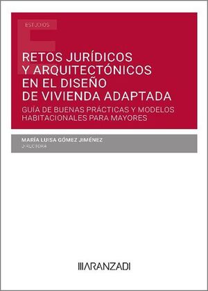 RETOS JURÍDICOS Y ARQUITECTÓNICOS EN EL DISEÑO DE VIVIENDA ADAPTADA: GUÍA DE BUE