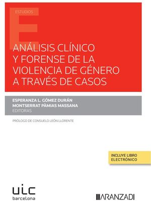 ANÁLISIS CLÍNICO Y FORENSE DE LA VIOLENCIA DE GÉNERO A TRAVÉS DE CASOS (PAPEL + EBOOK)