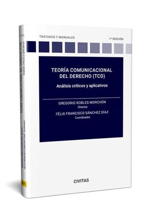 LA TEORÍA COMUNICACIONAL DEL DERECHO (TCD): ANÁLISIS CRÍTICOS Y A