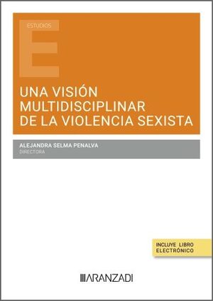 UNA VISIÓN MULTIDISCIPLINAR DE LA VIOLENCIA SEXISTA