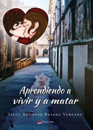 APRENDIENDO A VIVIR Y A MATAR