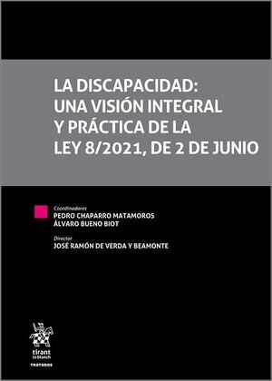 LA DISCAPACIDAD: UNA VISIÓN INTEGRAL Y PRÁCTICA DE LA LEY 8;2021, DE 2 DE JUNIO