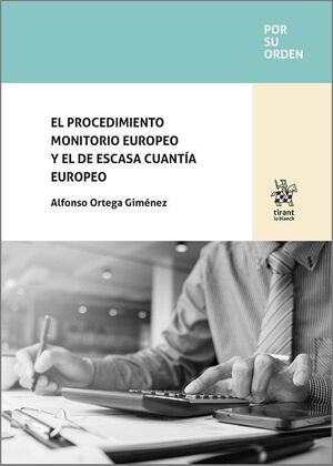 EL PROCEDIMIENTO MONITORIO EUROPEO Y EL DE ESCASA CUANTÍA EUROPEO