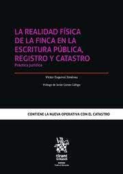 LA REALIDAD FÍSICA DE LA FINCA EN LA ESCRITURA PÚBLICA, REGISTRO Y CATASTRO