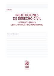 INSTITUCIONES DE DERECHO CIVIL. DERECHOS REALES. DERECHO REGISTRAL INMOBILIARIO