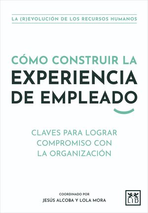 CÓMO CONSTRUIR LA EXPERIENCIA DE EMPLEADO