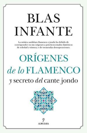 ORIGENES DE LO FLAMENCO Y SECRETO DEL CANTE JONDO