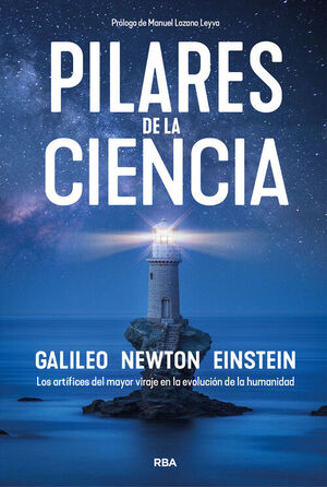 PILARES DE LA CIENCIA GALILEO NEWTON EINSTEIN