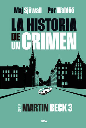 LA HISTORIA DE UN CRIMEN (SERIE MARTIN BECK 3)