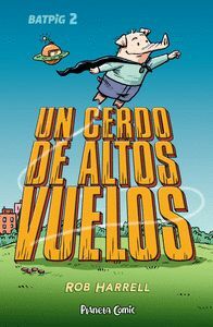 BATPIG Nº 2 UN CERDO DE ALTOS VUELOS
