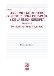 LECCIONES DERECHO CONSTITUCIONAL ESPAÑA Y DE LA UNION EUROPEA VOL. II: LOS DERECHOS F