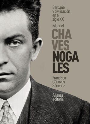 MANUEL CHAVES NOGALES.BARBARIE Y CIVILIZACIÓN EN EL SIGLO XX